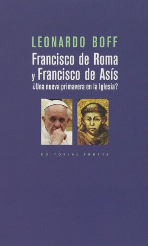 FRANCISCO DE ROMA Y FRANCISCO DE ASIS: ¿UNA NUEVA PRIMAVERA EN LA IGLE