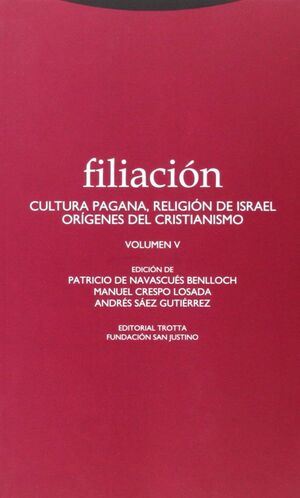 FILIACION V : CULTURA PAGANA, RELIGION DE ISRAEL, ORIGENES DEL CRISTIA