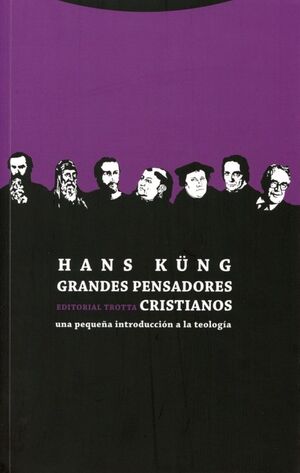 GRANDES PENSADORES CRISTIANOS : UNA PEQUEÑA INTRODUCCION A LA TEOLOGIA