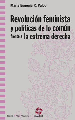 REVOLUCION FEMINISTA Y POLITICAS DE LO COMUN FRENTE A LA EXTREMA DERECHA