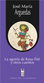 LA AGONIA DE RASU-ÑITI Y OTROS CUENTOS