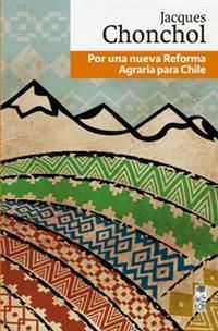 POR UNA NUEVA REFORMA AGRARIA PARA CHILE