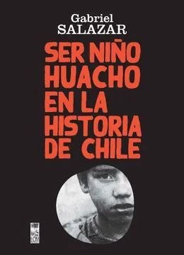 SER NIÑO HUACHO EN LA HISTORIA DE CHILE
