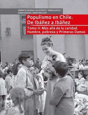 POPULISMO EN CHILE. DE IBÁÑEZ A IBÁÑEZ. TOMO 2: