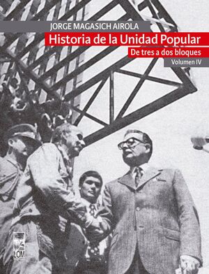 HISTORIA DE LA UNIDAD POPULAR VOL. IV