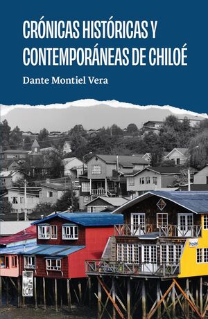 CRONICAS HISTORICAS Y CONTEMPORANEAS DE CHILOE