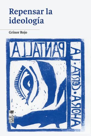 REPENSAR LA IDEOLOGIA
