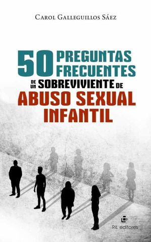 50 PREGUNTAS FRECUENTES DE UN SOBREVIVIENTE DE ABUSO SEXUAL