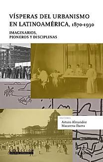 VISPERAS DEL URBANISMO EN LATINOAMERICA 1870-1930