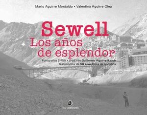 SEWELL. LOS AÑOS DE ESPLENDOR