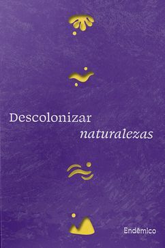 DESCOLONIZAR NATURALEZAS