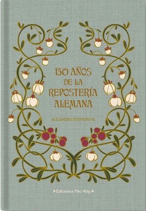 150 AÑOS DE LA REPOSTERIA ALEMANA