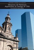 MUTACIONES DEL PATRIMONIO ARQUITECTONICO DE SANTIAGO DE CHILE