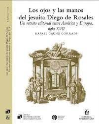 LOS OJOS Y LAS MANOS DEL JESUITA DIEGO DE ROSALES