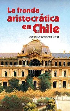 FRONDA ARISTOCRATICA EN CHILE, LA