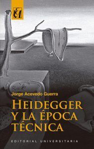 HEIDEGGER Y LA EPOCA TECNICA