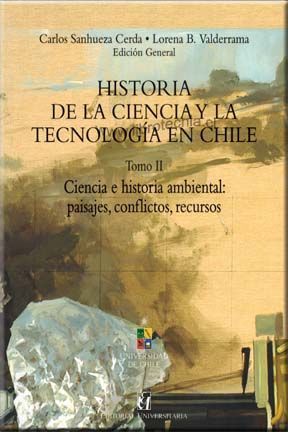 HISTORIA DE LA CIENCIA Y DE LA TECNOLOGIA EN CHILE. TOMO II