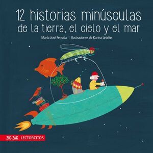 12 HISTORIAS MINUSCULAS DE LA TIERRA, EL CIELO Y EL MAR