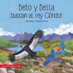BETO Y BELLA BUSCAN AL REY CONDOR