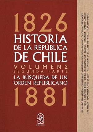 HISTORIA DE LA REPUBLICA DE CHILE. VOL. 2 (1826-1881)