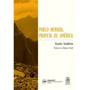 PABLO NERUDA, PROFETA DE AMERICA