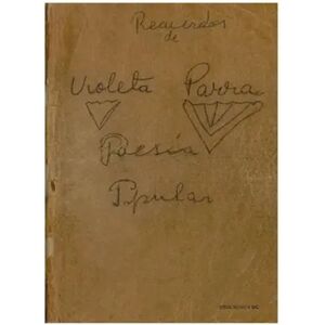 RECUERDOS DE VIOLETA PARRA. POESIA POPULAR