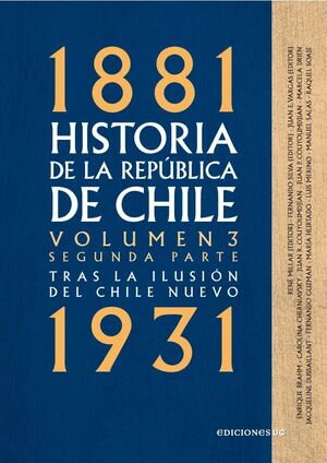 HISTORIA DE LA REPUBLICA DE CHILE. VOL. 3 (1881-1931)