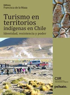 TURISMO EN TERRITORIOS INDIGENAS EN CHILE. IDENTIDAD RESISTENCIA Y PODER