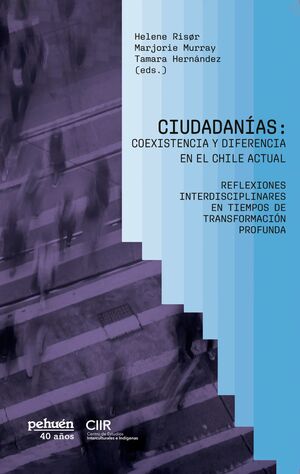 CIUDADANIAS: COEXISTENCIA Y DIFERENCIA EN EL CHILE ACTUAL