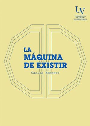 LA MAQUINA DE EXISTIR