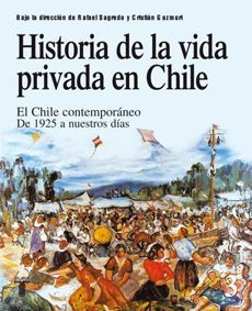 HISTORIA DE LA VIDA PRIVADA EN CHILE (TOMO III)