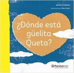 ¿DÓNDE ESTÁ GUELITA QUETA?