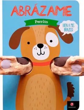 ABRAZAME. PERRITO