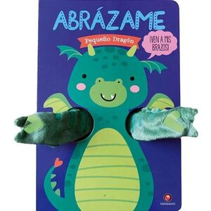 ABRAZAME. PEQUEÑO DRAGON