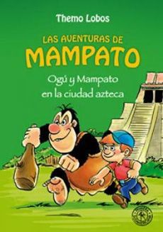 OGU Y MAMPATO EN LA CIUDAD AZTECA