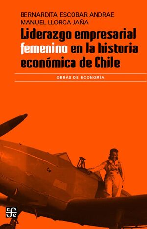 LIDERAZGO EMPRESARIAL FEMENINO EN LA HISTORIA DE CHILE