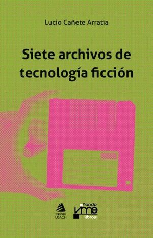 SIETE ARCHIVOS DE TECNOLOGIA FICCION