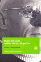MICHEL FOUCAULT: NEOLIBERALISMO Y BIOPOLITICA