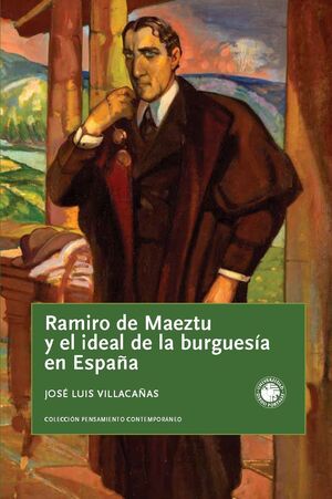 RAMIRO DE MAEZTU Y EL IDEAL DE LA BURGUESIA EN ESPAÑA