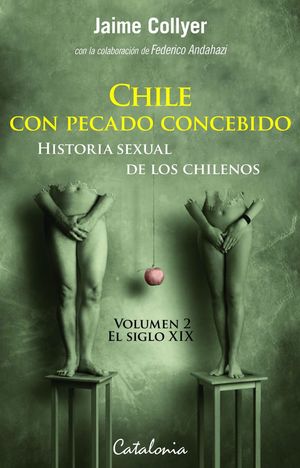 CHILE CON PECADO CONCEBIDO VOLUMEN 2 SIGLO XIX