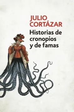 HISTORIAS DE CRONOPIOS Y FAMAS