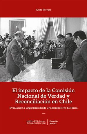 IMPACTO DE LA COMISION NACIONAL DE VERDAD Y RECONCILIACION EN CHILE