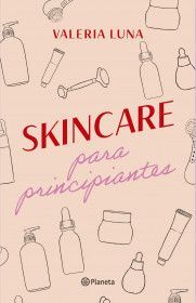 SKINCARE PARA PRINCIPIANTES