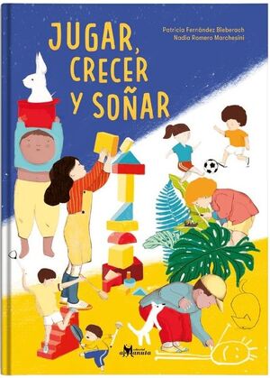 JUGAR, CRECER Y SOÑAR