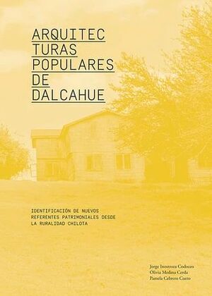 ARQUITECTURAS POPULARES DE DALCAHUE