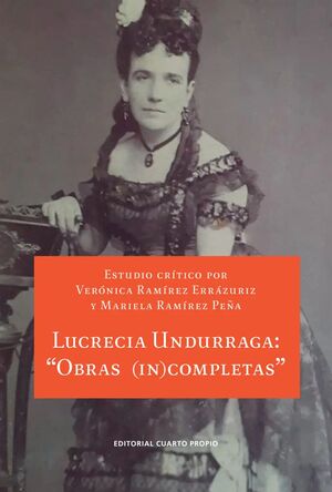 LUCRECIA UNDURRAGA - OBRAS (IN)COMPLETAS