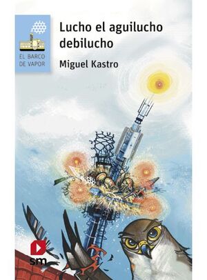 LUCHO, EL AGUILUCHO DEBILUCHO