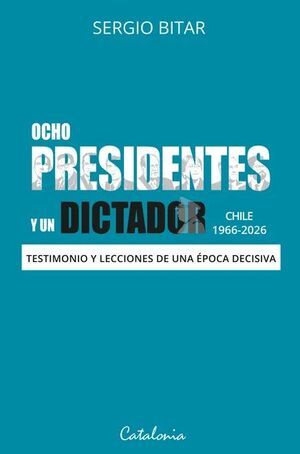 OCHO PRESIDENTES Y UN DICTADOR