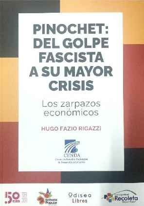 PINOCHET DEL GOLPE FASCISTA A SU MAYOR CRISIS