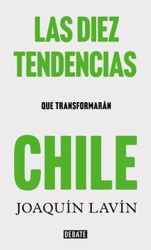 LAS DIEZ TENDENCIAS DEL CHILE FUTURO